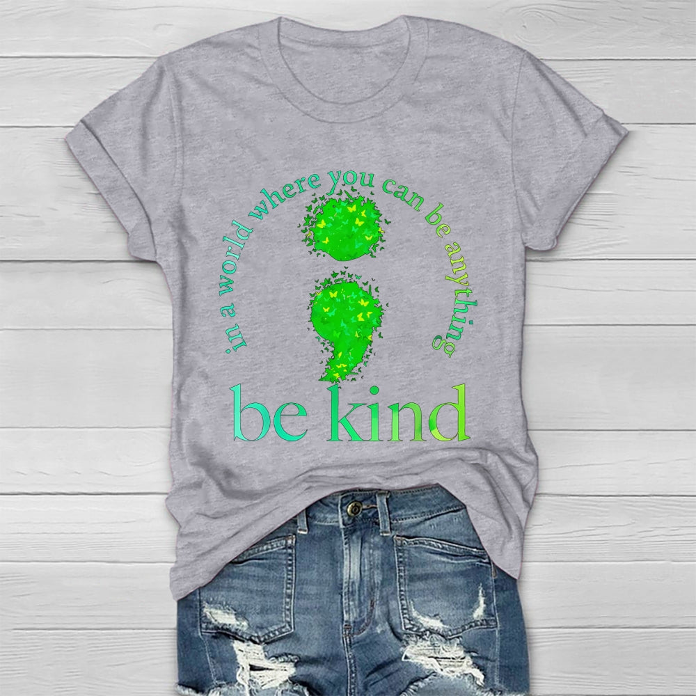 In A World Where You Can Be Anything Be Kind Butterfly Healthwear T-shirt
