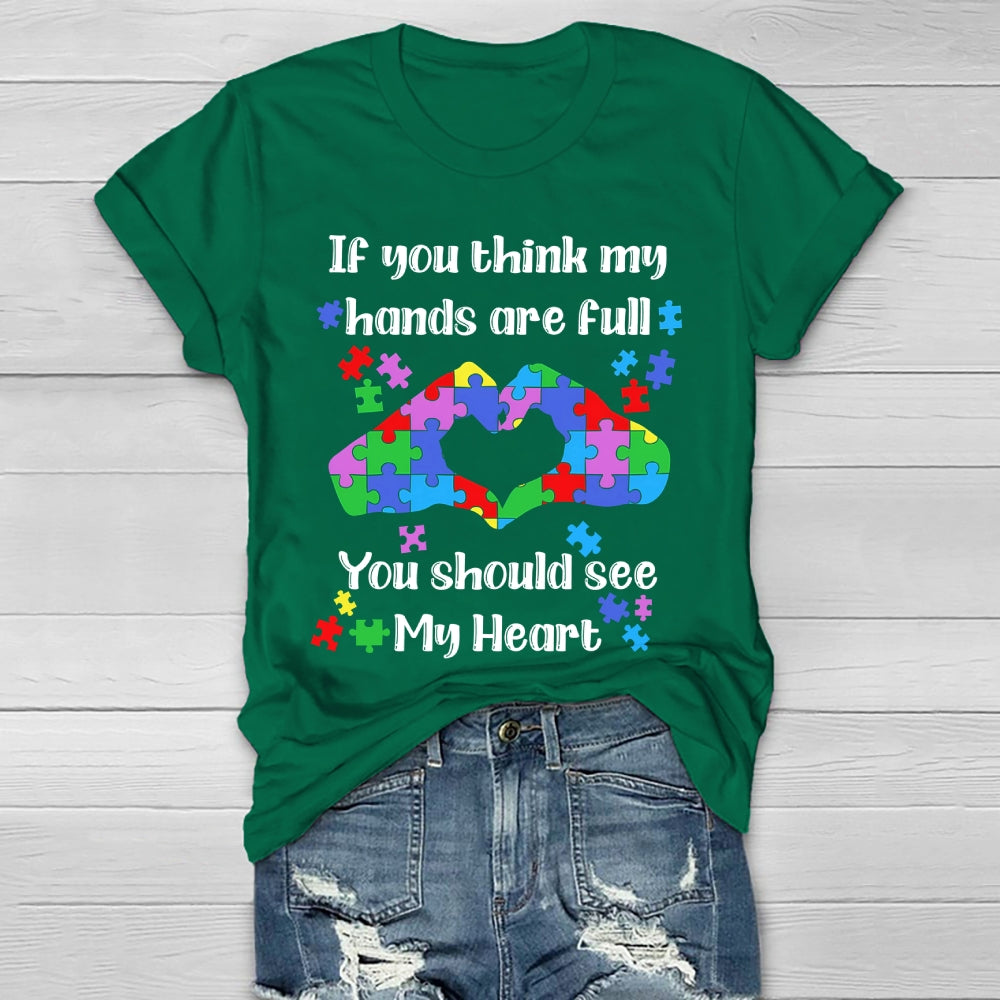 If You Think My Hands Are Full You Should See My Heart Healthwear T-shirt