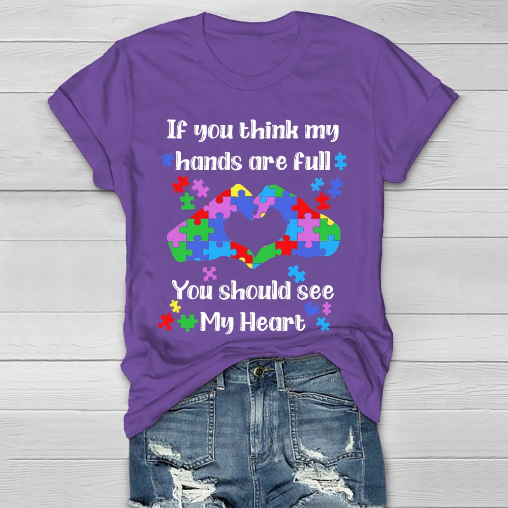 If You Think My Hands Are Full You Should See My Heart Healthwear T-shirt