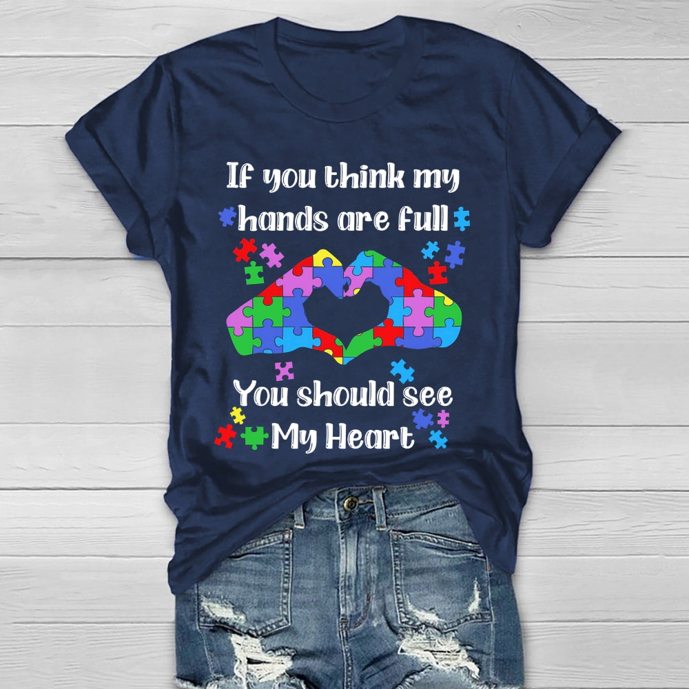 If You Think My Hands Are Full You Should See My Heart Healthwear T-shirt