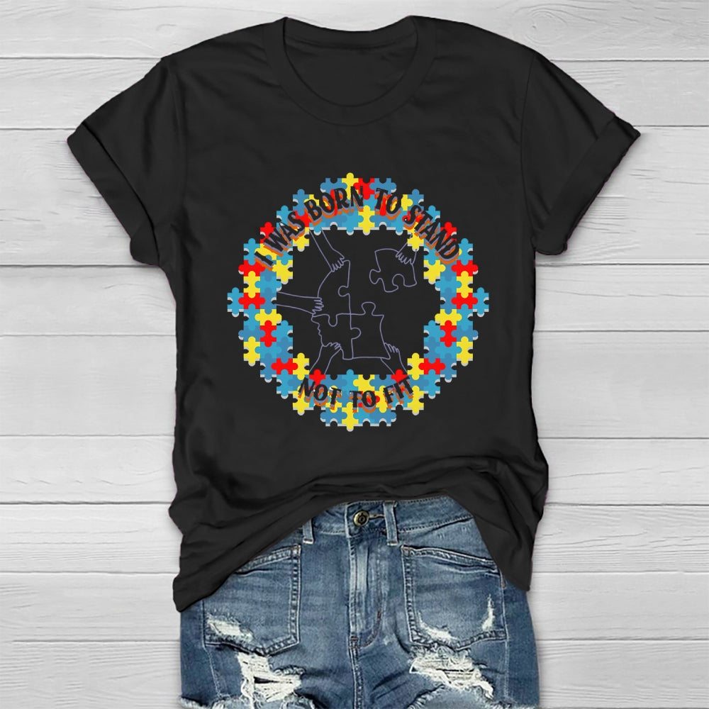 I Was Born To Stand Out Not Fit Healthwear T-shirt