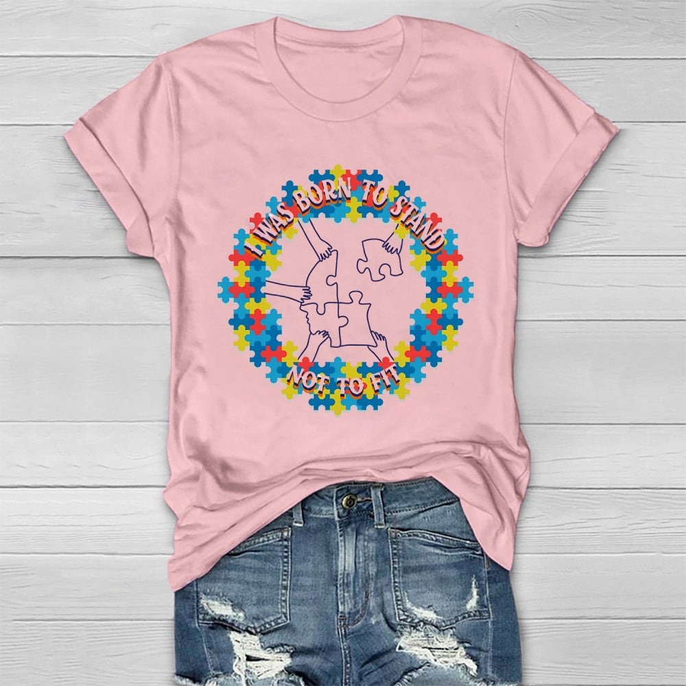 I Was Born To Stand Out Not Fit Healthwear T-shirt