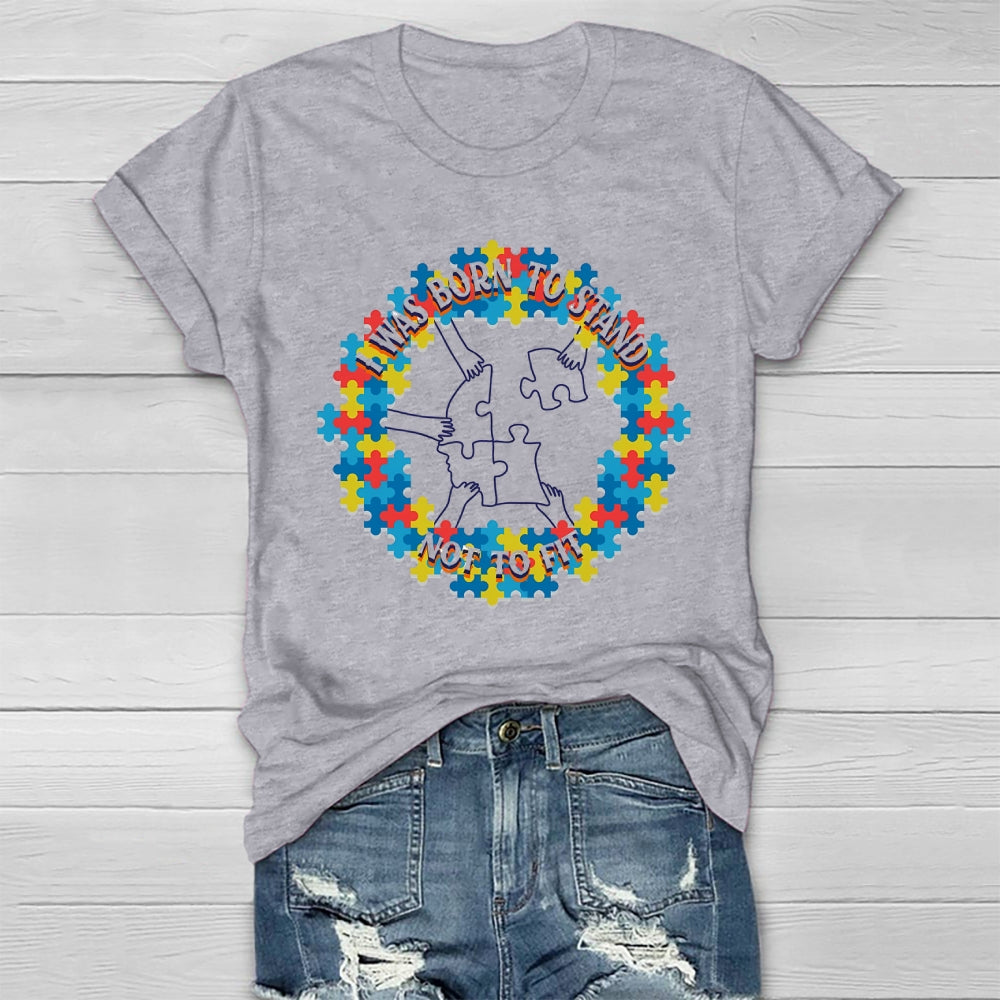 I Was Born To Stand Out Not Fit Healthwear T-shirt