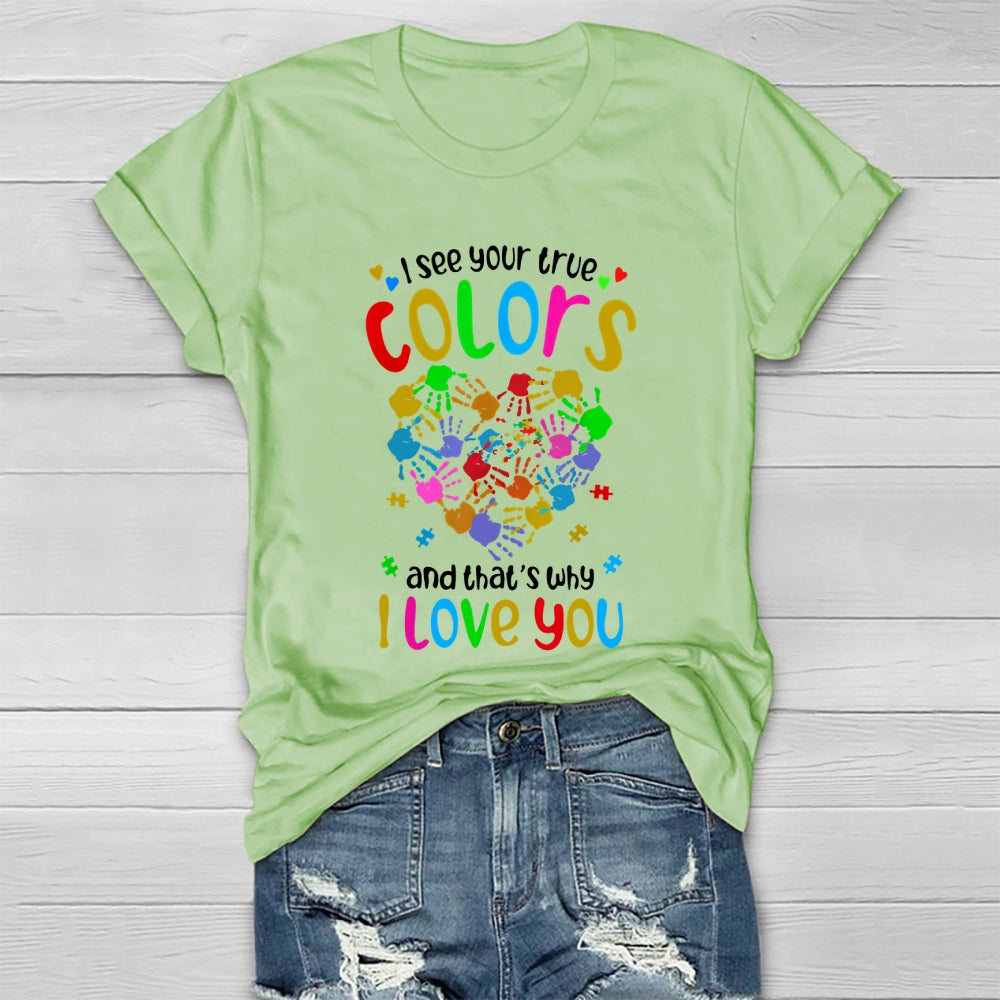 I See Your True Colors That's Why I Love You Healthwear T-shirt