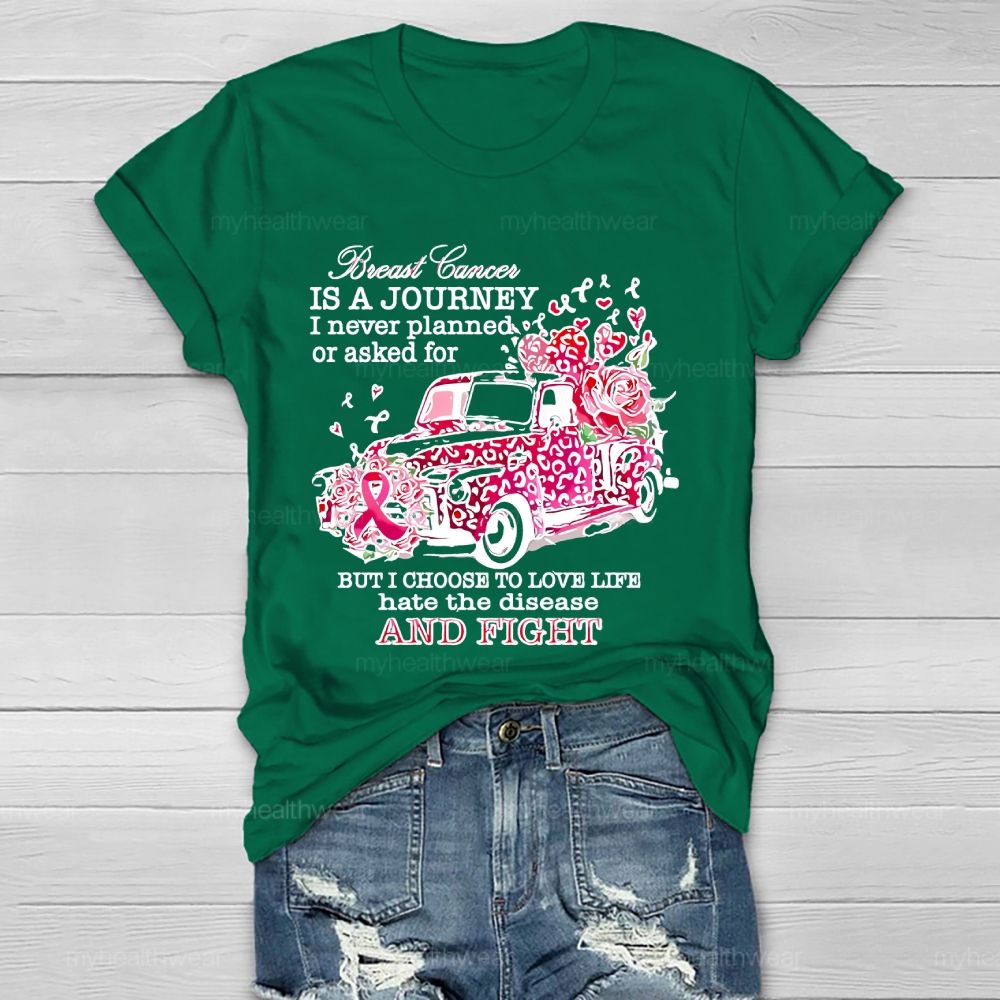Breast Cancer Breast Cancer Is A Journey I Never Planned Healthwear T-shirt