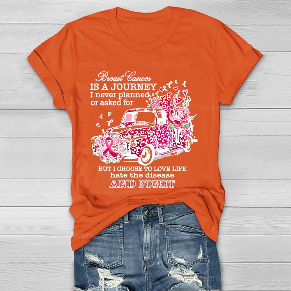 Breast Cancer Breast Cancer Is A Journey I Never Planned Healthwear T-shirt