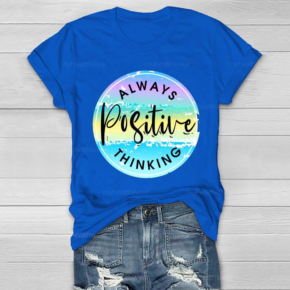 Always Positive Thinking Graphic Healthwear T-shirt
