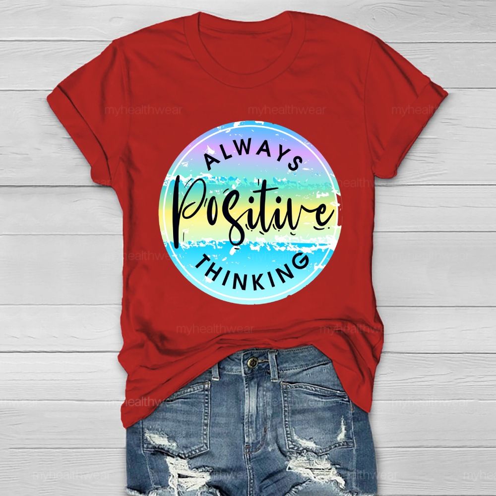 Always Positive Thinking Graphic Healthwear T-shirt