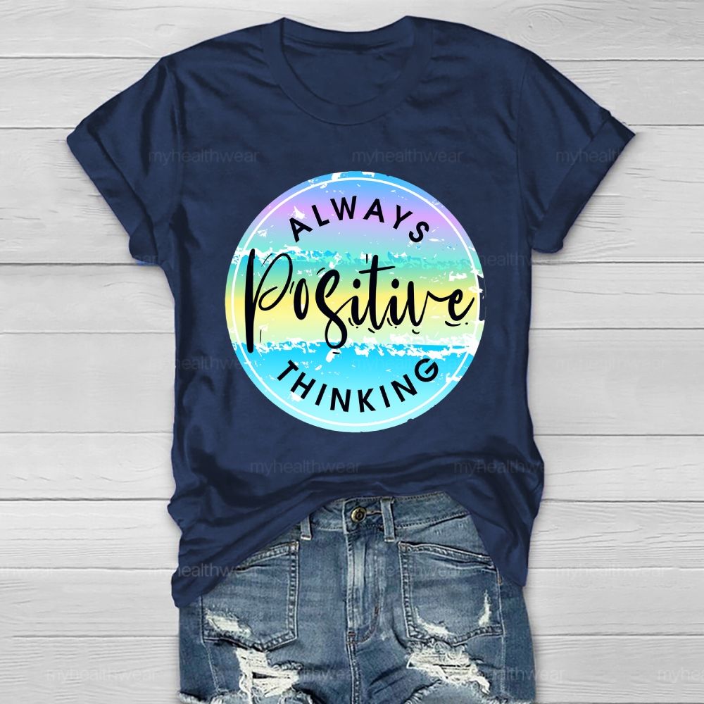 Always Positive Thinking Graphic Healthwear T-shirt