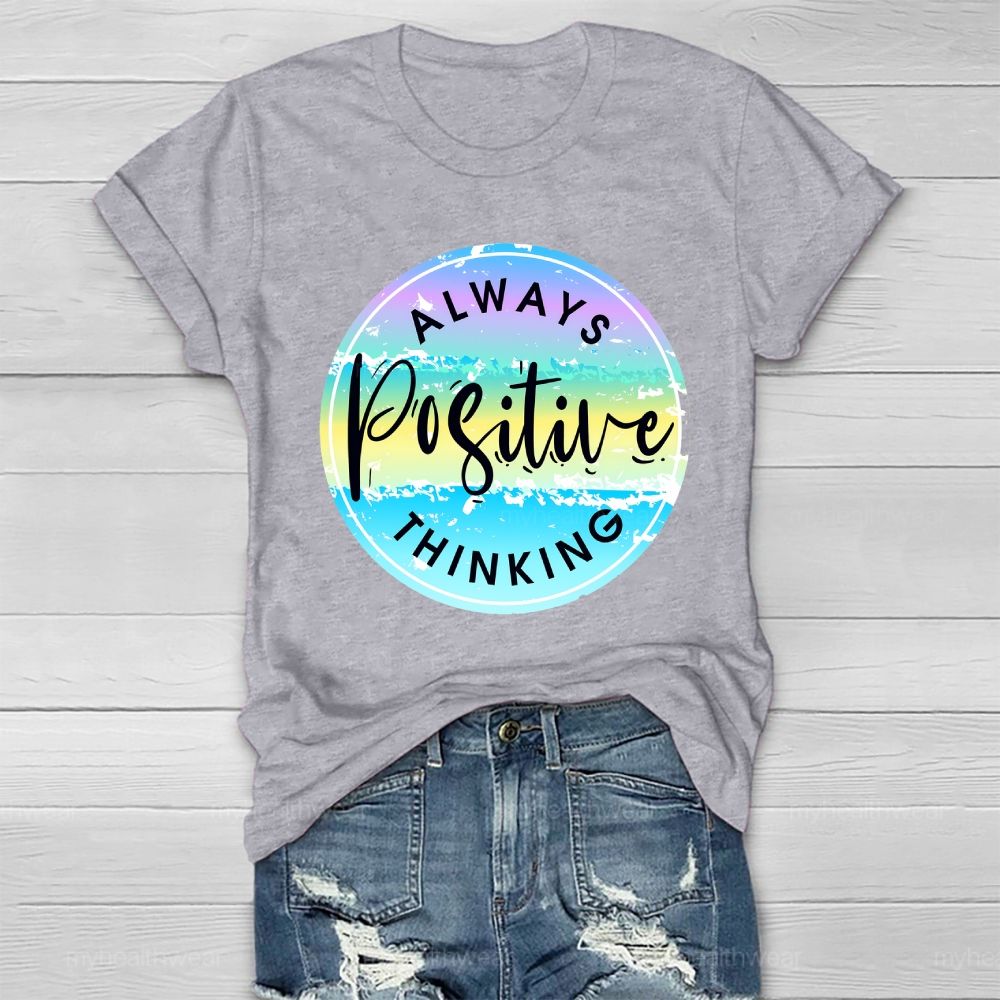 Always Positive Thinking Graphic Healthwear T-shirt