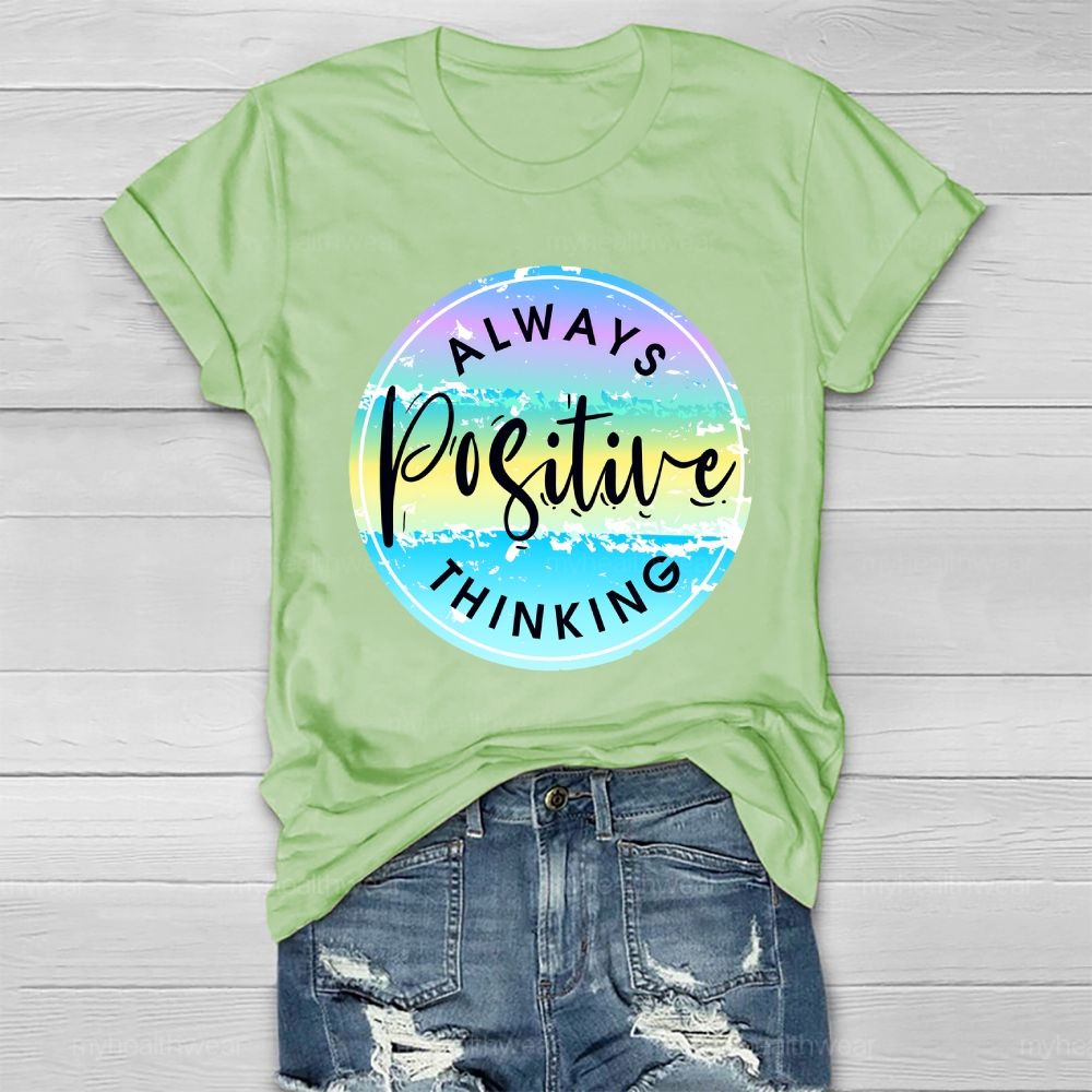 Always Positive Thinking Graphic Healthwear T-shirt