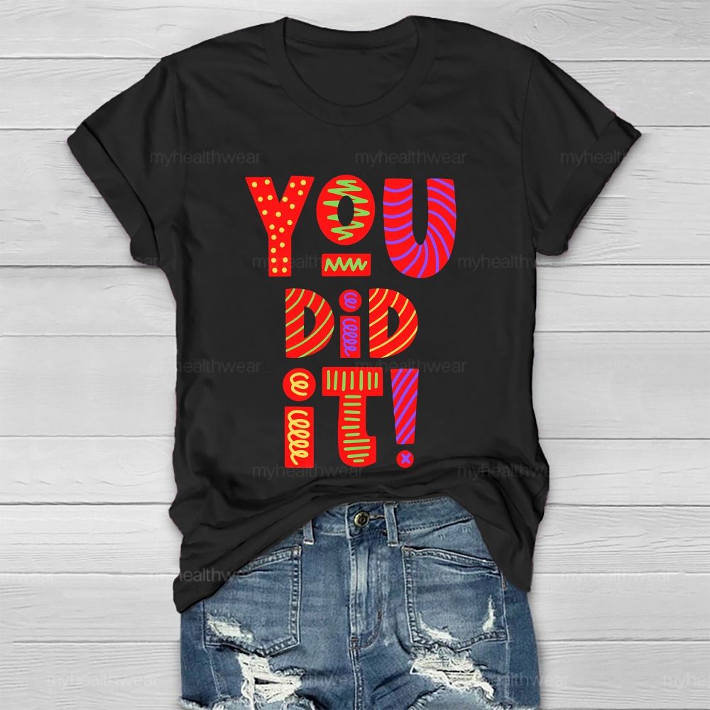 You Did It Healthwear T-shirt