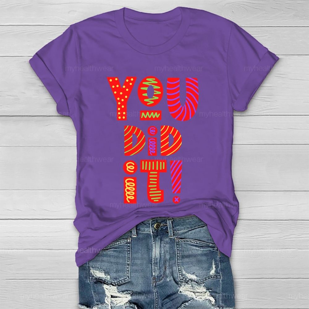 You Did It Healthwear T-shirt