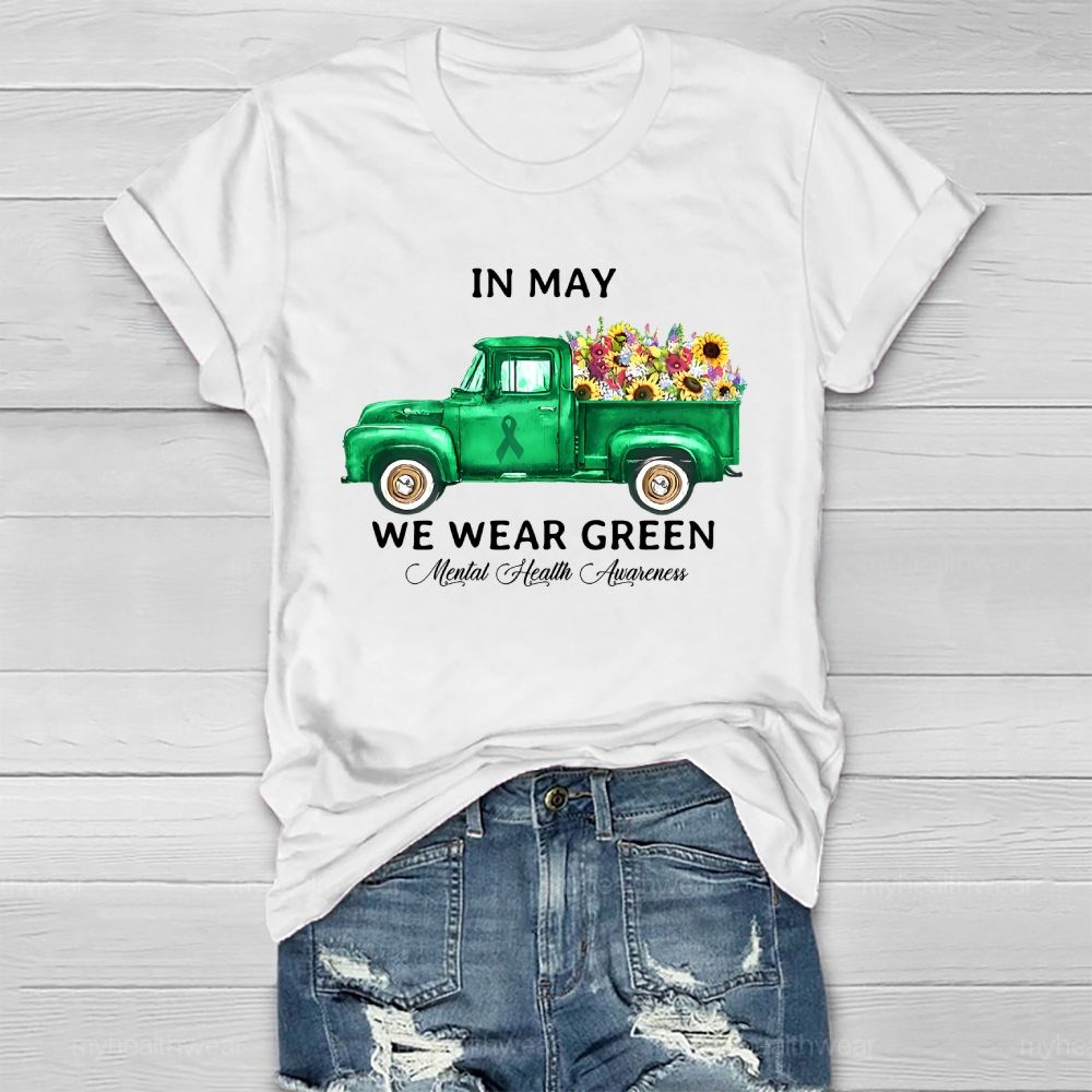 In May We Wear Green Mental Health Healthwear T-shirt