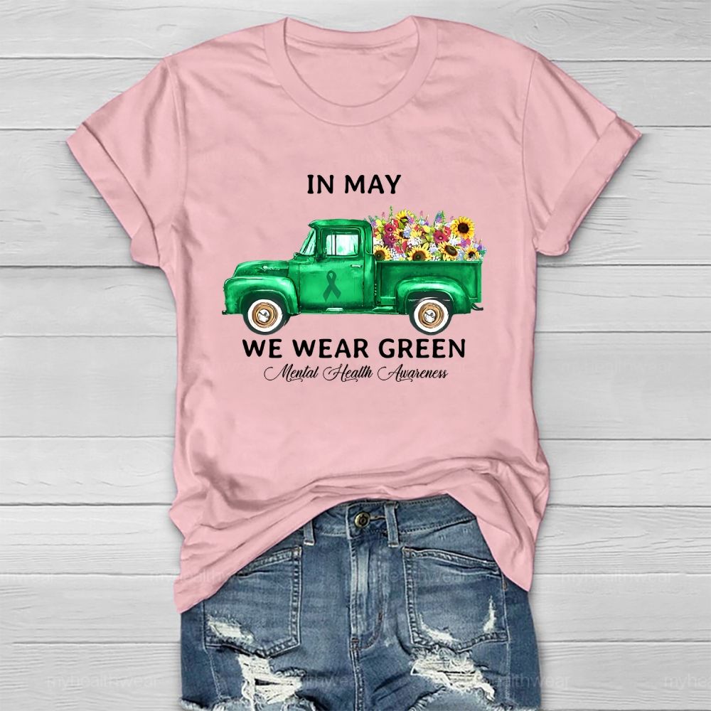 In May We Wear Green Mental Health Healthwear T-shirt