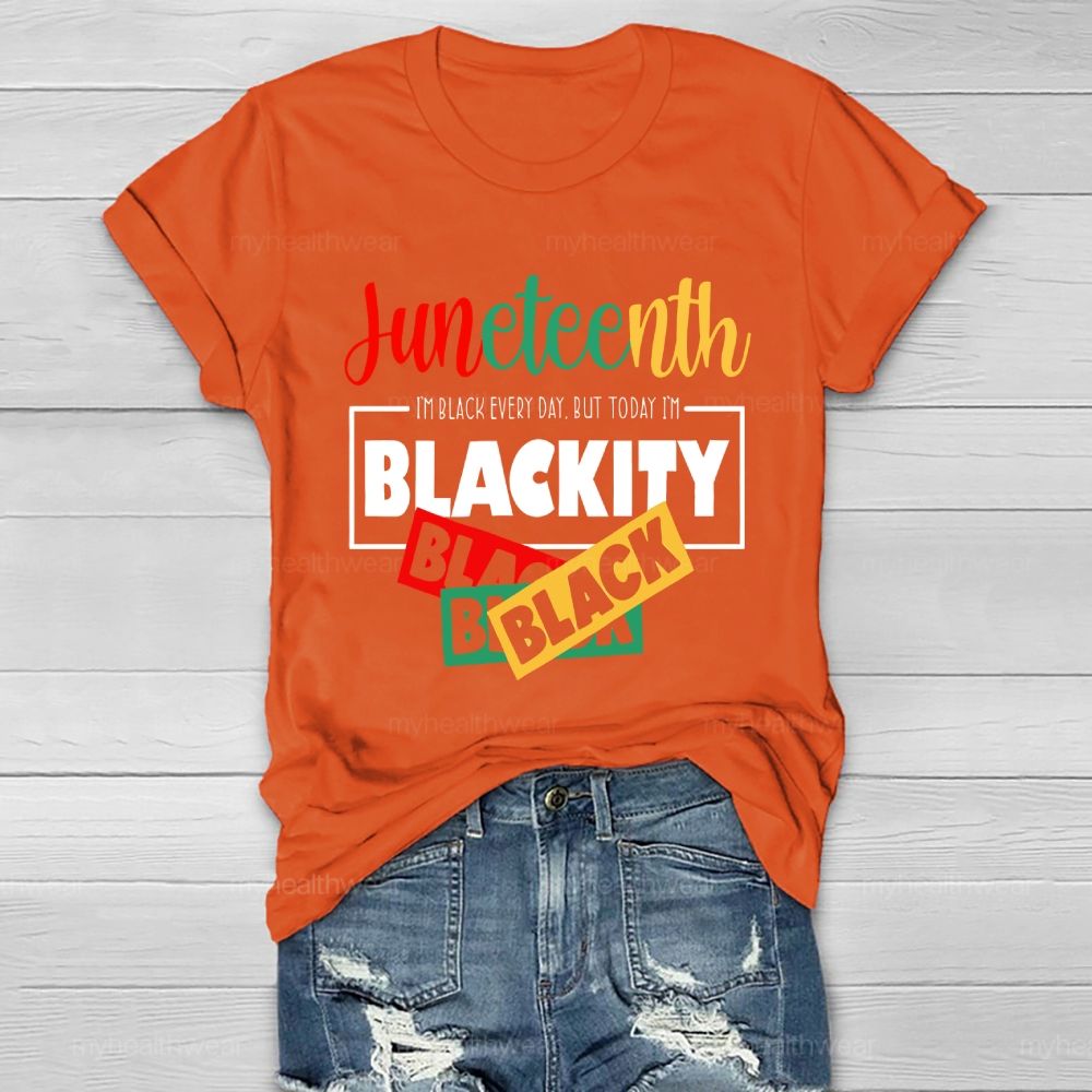Juneteenth Blackity Black Black Healthwear T-shirt