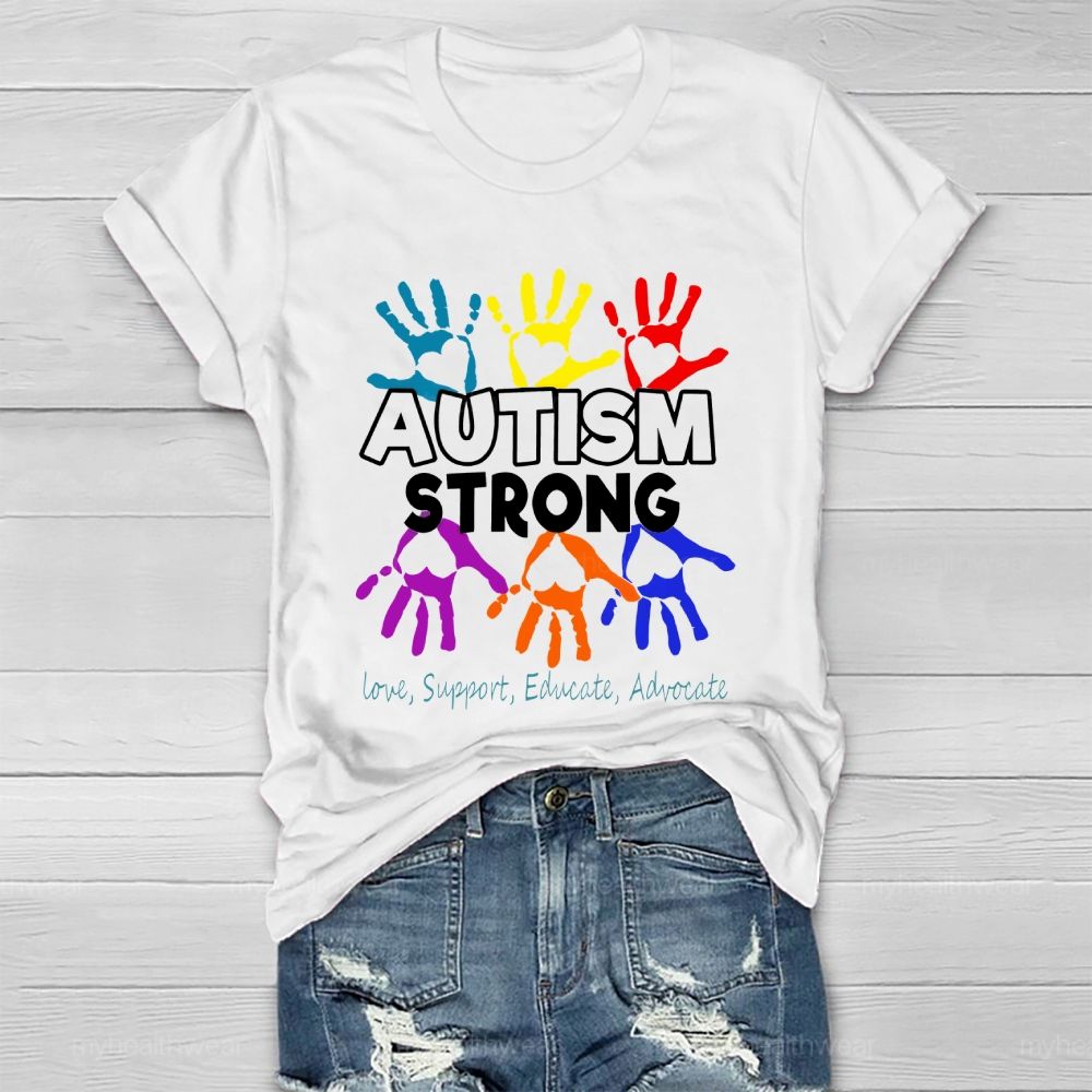 Autism Strong Love Support Educate Advocate Healthwear T-shirt