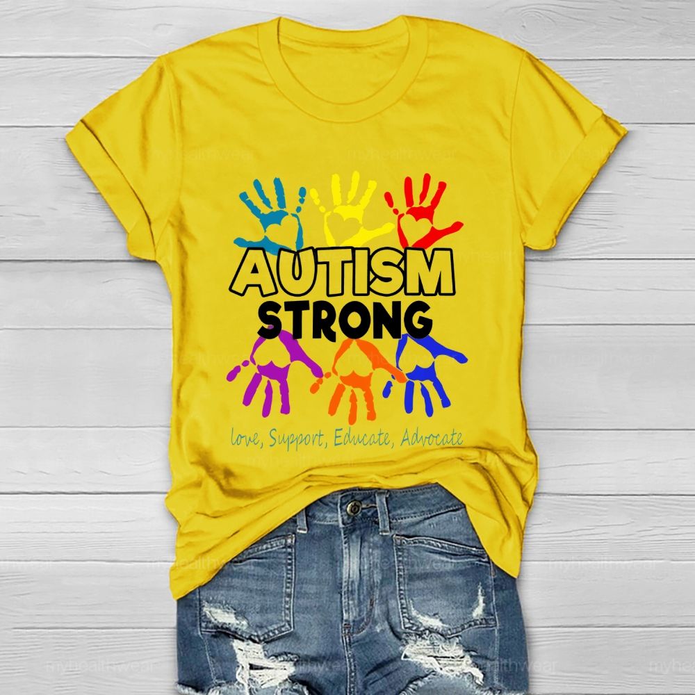 Autism Strong Love Support Educate Advocate Healthwear T-shirt