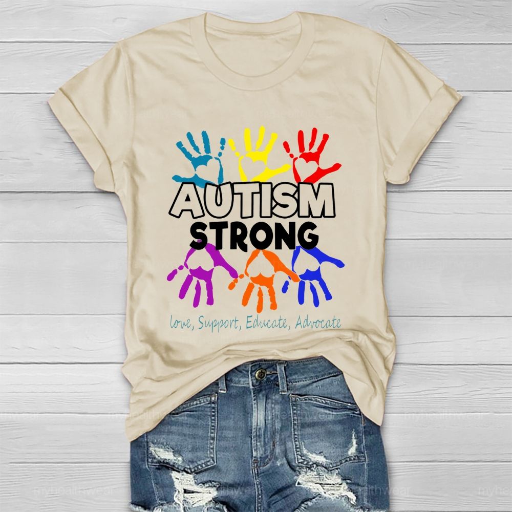 Autism Strong Love Support Educate Advocate Healthwear T-shirt