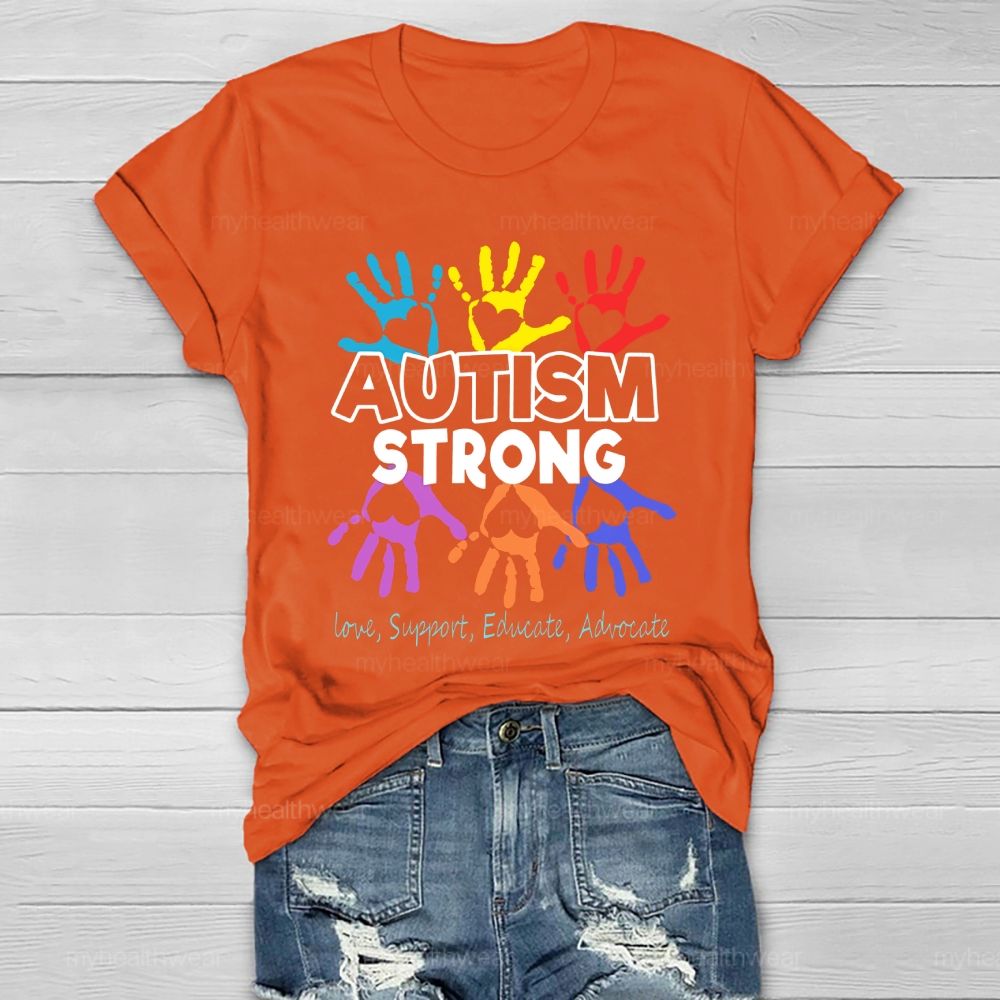 Autism Strong Love Support Educate Advocate Healthwear T-shirt