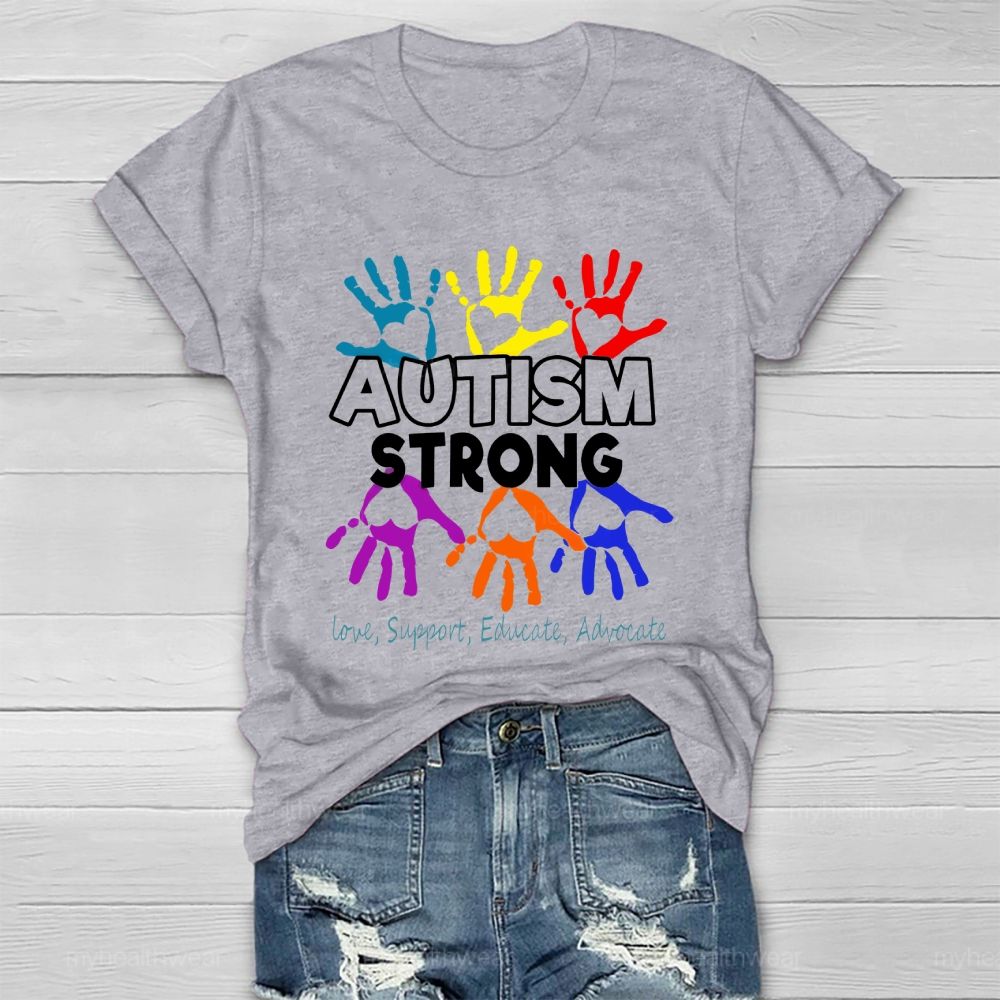 Autism Strong Love Support Educate Advocate Healthwear T-shirt