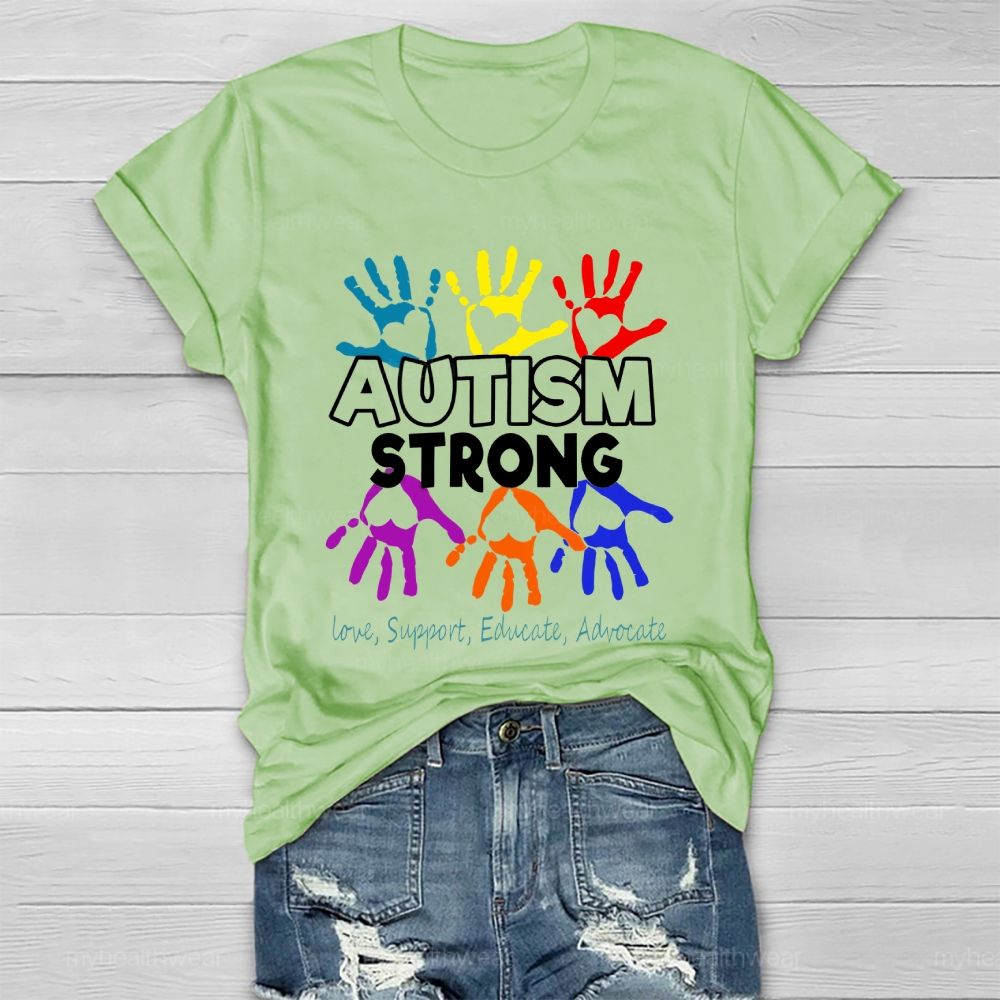 Autism Strong Love Support Educate Advocate Healthwear T-shirt