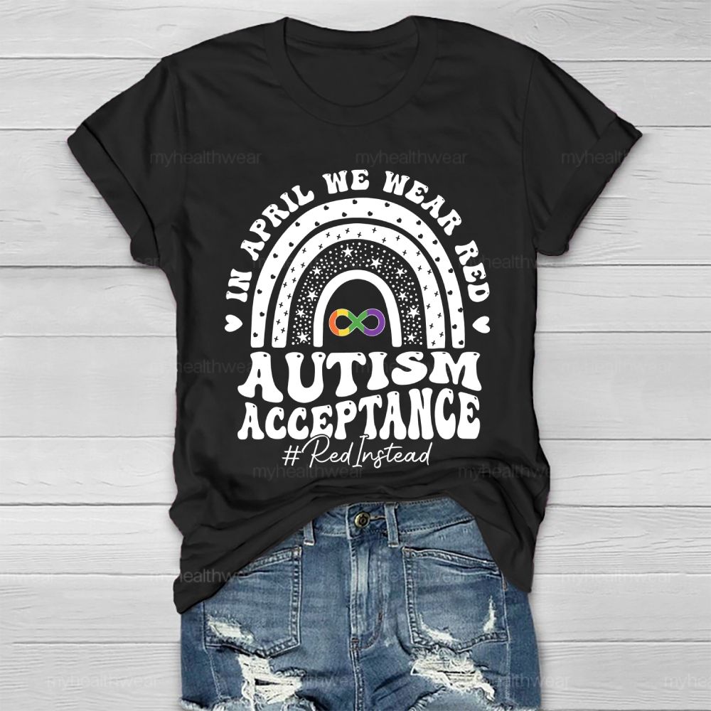 In April We Wear Red Autism Awareness Acceptance Red Instead Healthwear T-shirt