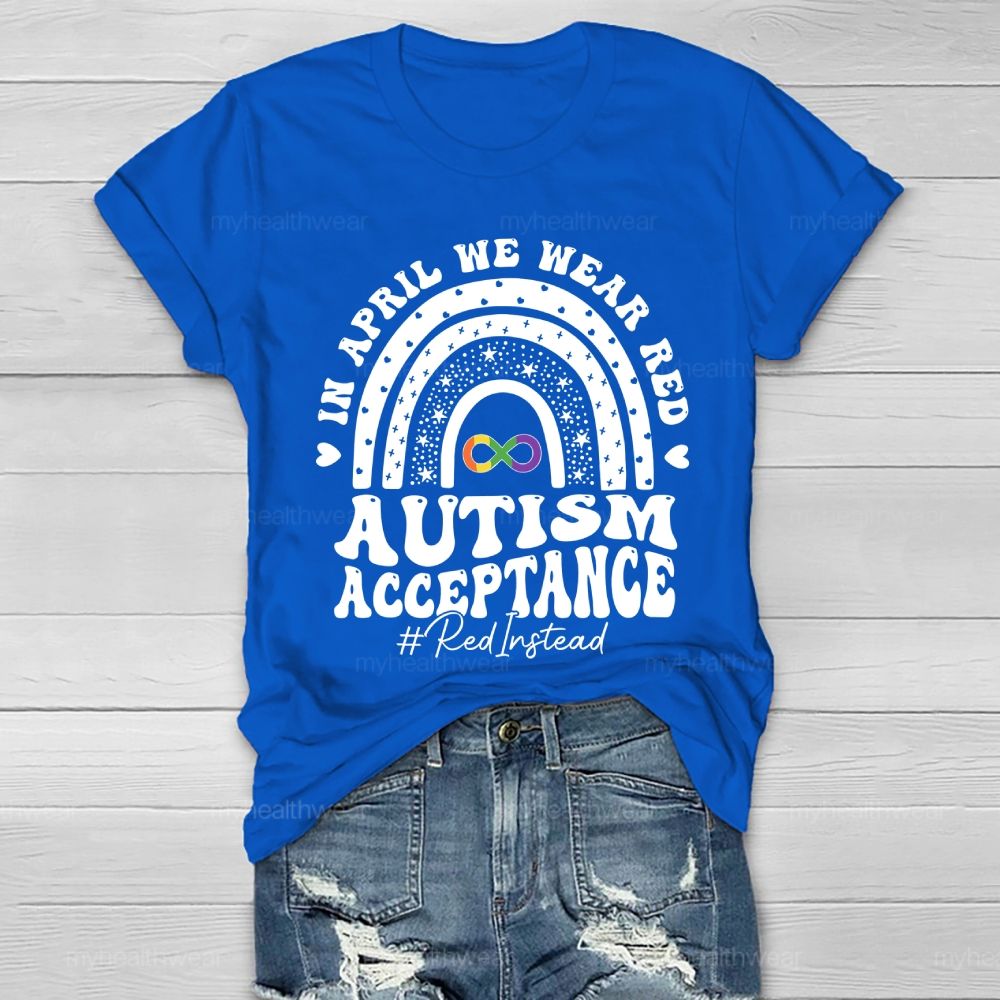 In April We Wear Red Autism Awareness Acceptance Red Instead Healthwear T-shirt