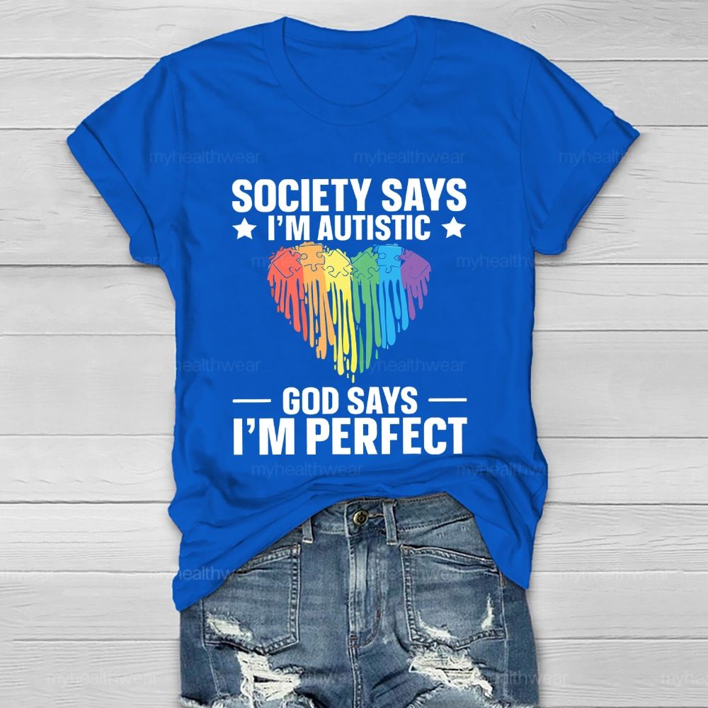 Society Says I'm Autistic God Says I'm Perfect Autism Healthwear T-shirt