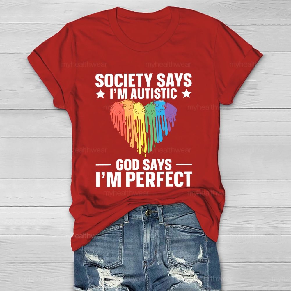 Society Says I'm Autistic God Says I'm Perfect Autism Healthwear T-shirt