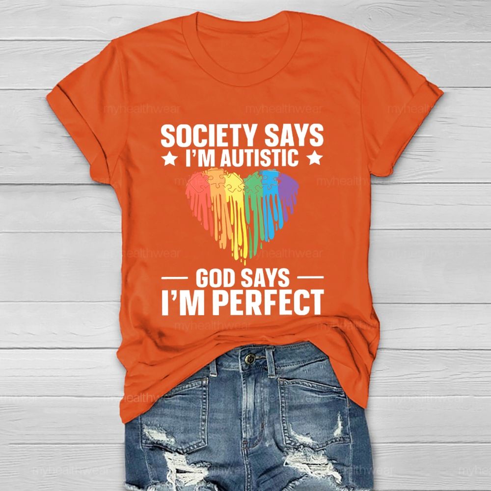 Society Says I'm Autistic God Says I'm Perfect Autism Healthwear T-shirt