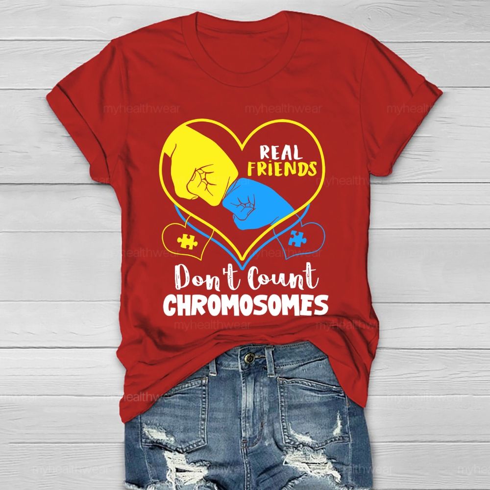 Real Friends Don't Count Chromosome Healthwear T-shirt
