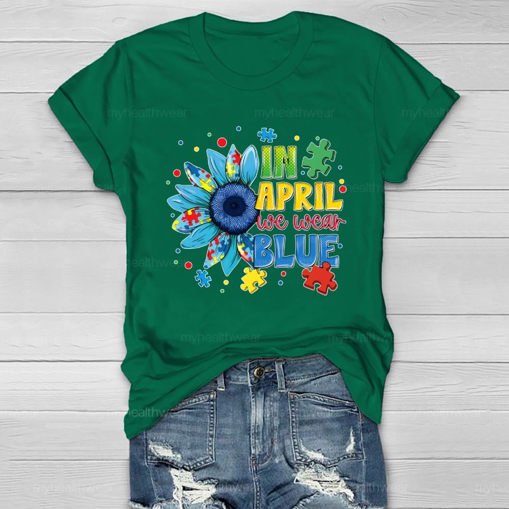 In April We Wear Blue Autism Awareness Month Healthwear T-shirt