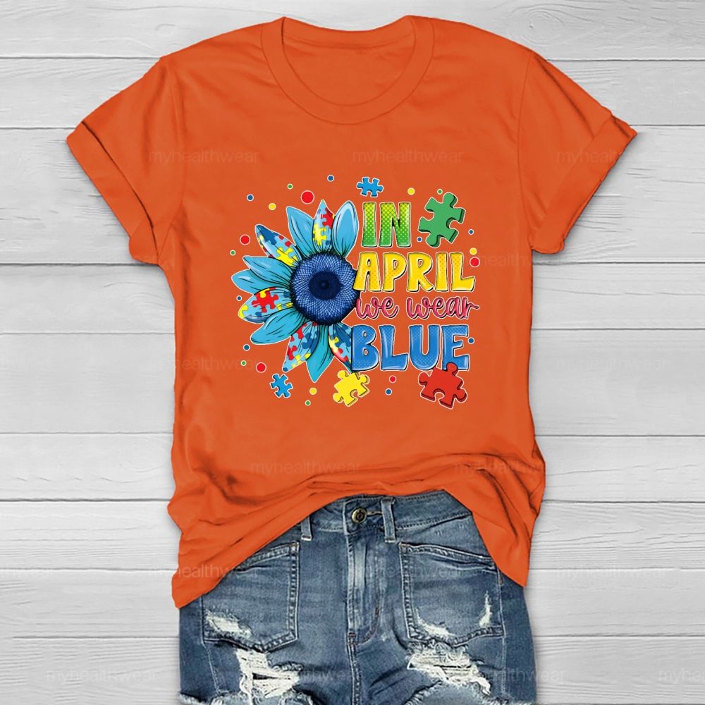 In April We Wear Blue Autism Awareness Month Healthwear T-shirt