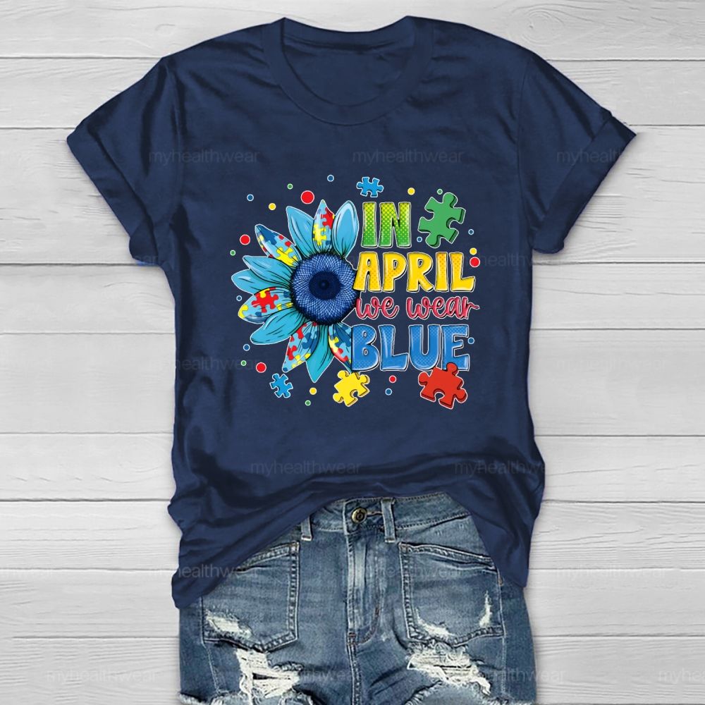 In April We Wear Blue Autism Awareness Month Healthwear T-shirt