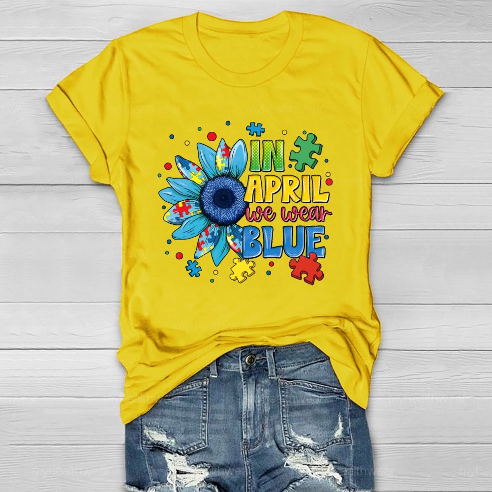 In April We Wear Blue Autism Awareness Month Healthwear T-shirt