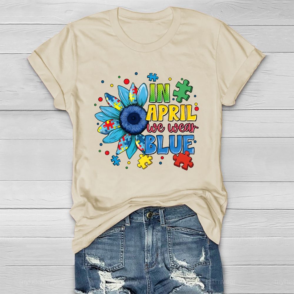 In April We Wear Blue Autism Awareness Month Healthwear T-shirt