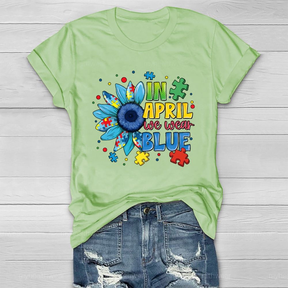 In April We Wear Blue Autism Awareness Month Healthwear T-shirt