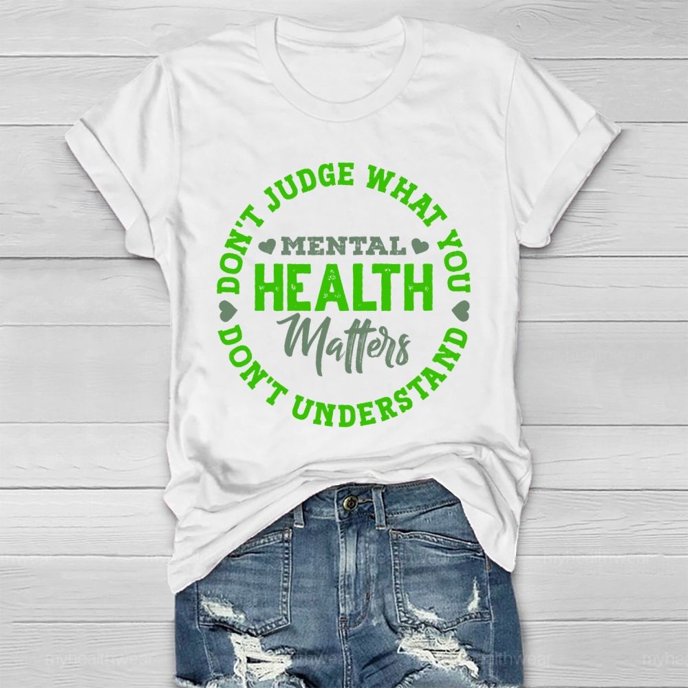 Don't Judge What You Don't Understand Mental Health Healthwear T-shirt