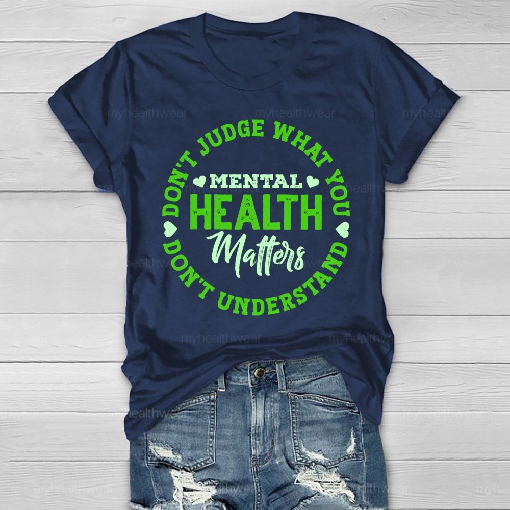 Don't Judge What You Don't Understand Mental Health Healthwear T-shirt