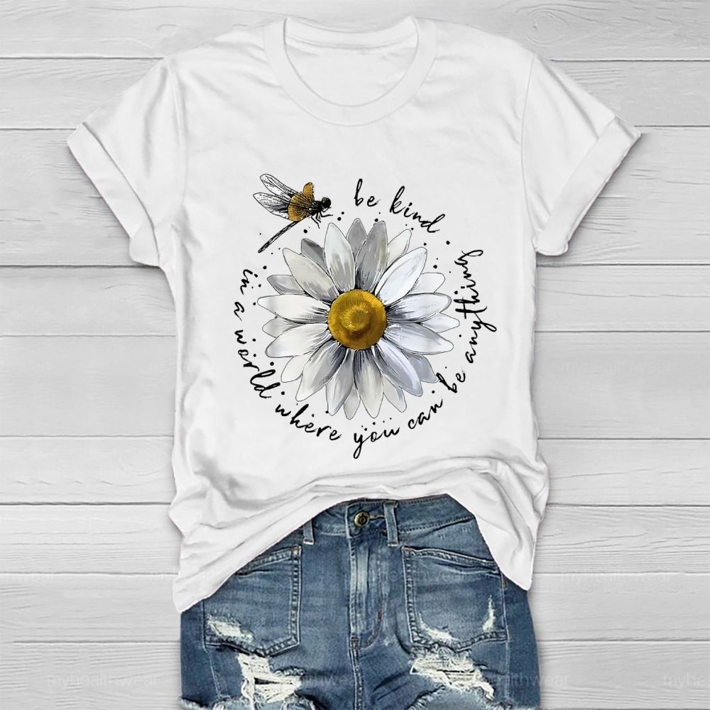 In A World Where You Can Be Anything Be Kind Flower Healthwear T-shirt