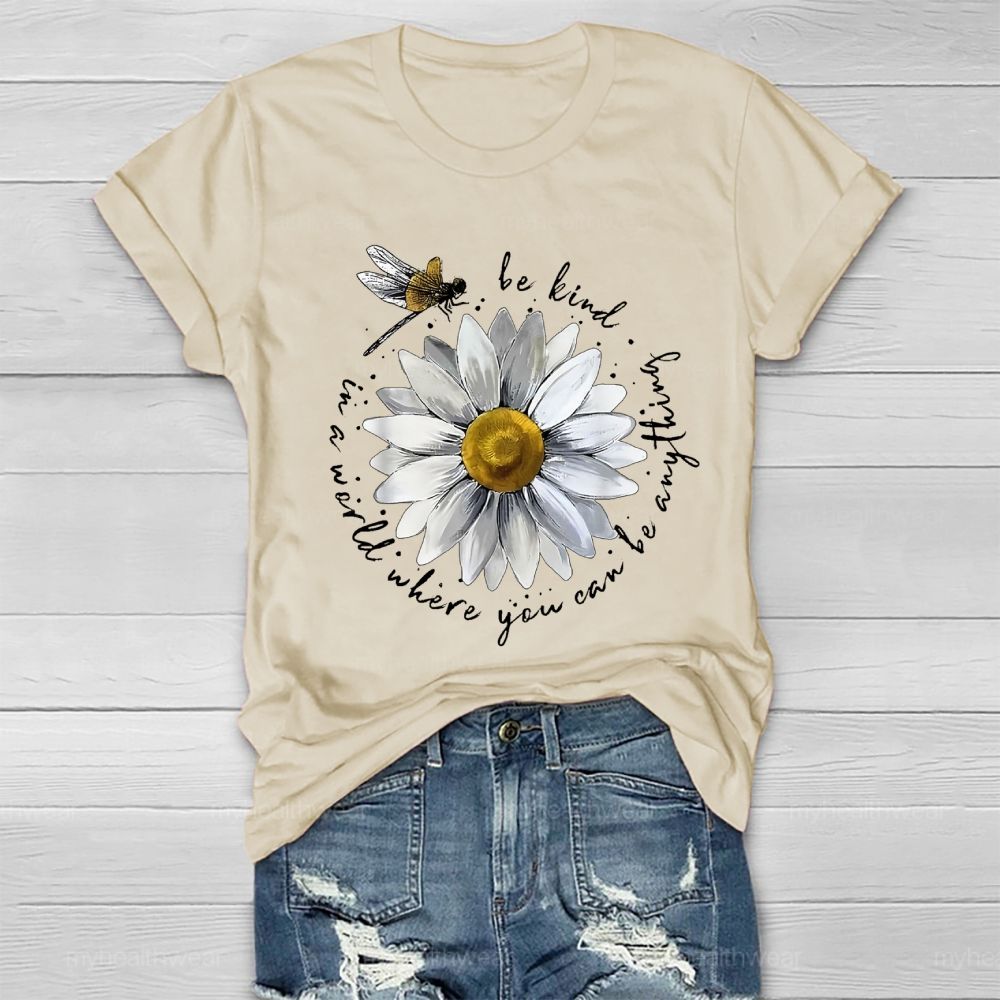 In A World Where You Can Be Anything Be Kind Flower Healthwear T-shirt