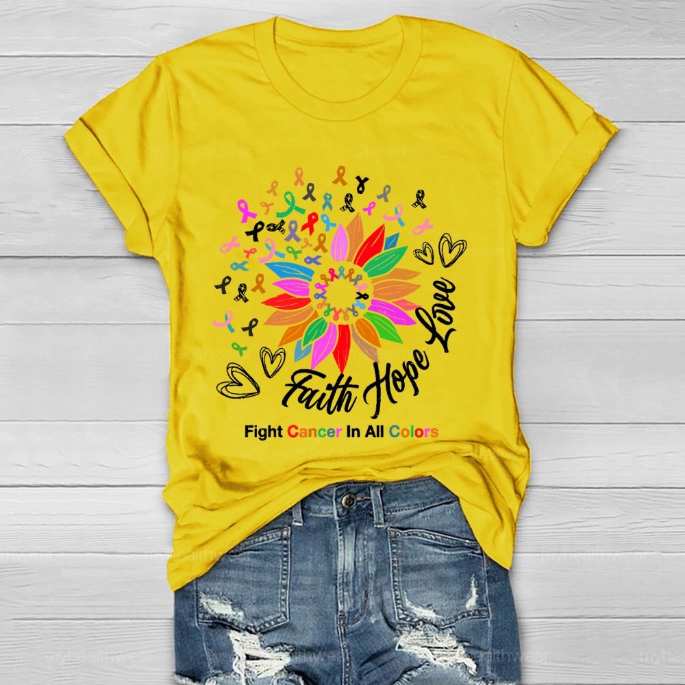 Faith Hope Love Fight Cancer In All Colors Healthwear T-shirt