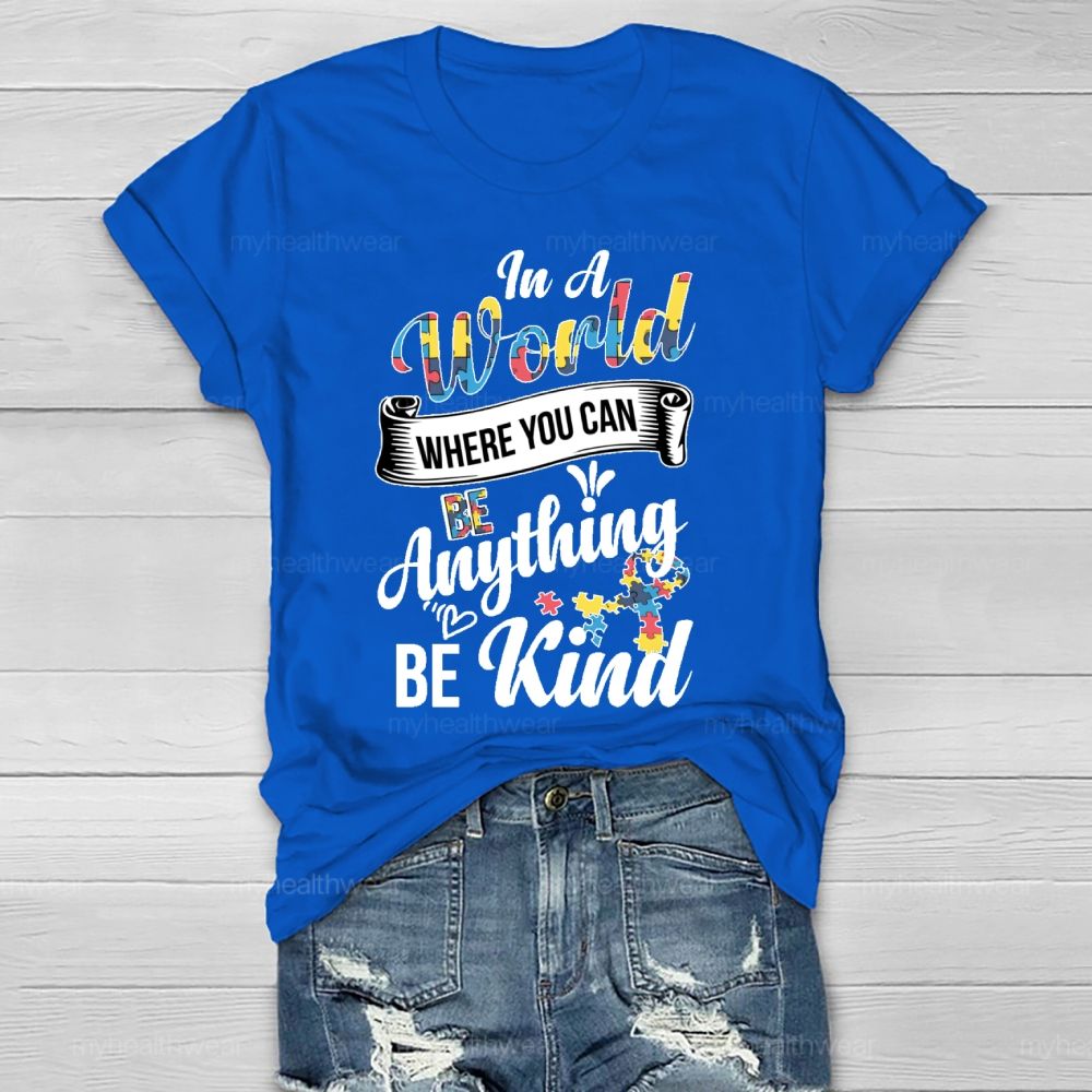In A World Where You Can Be Anything Be Kind Autism Awareness Puzzle Healthwear T-shirt