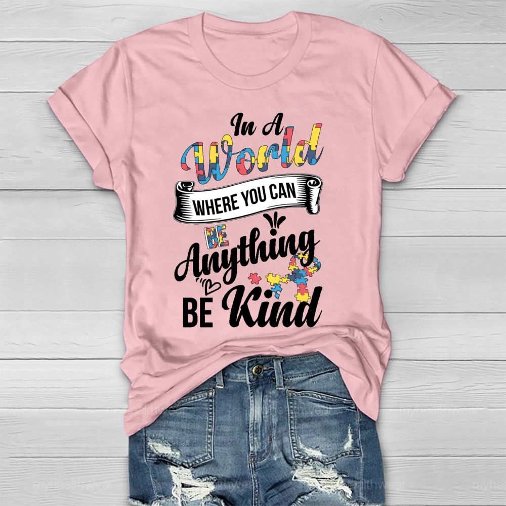 In A World Where You Can Be Anything Be Kind Autism Awareness Puzzle Healthwear T-shirt