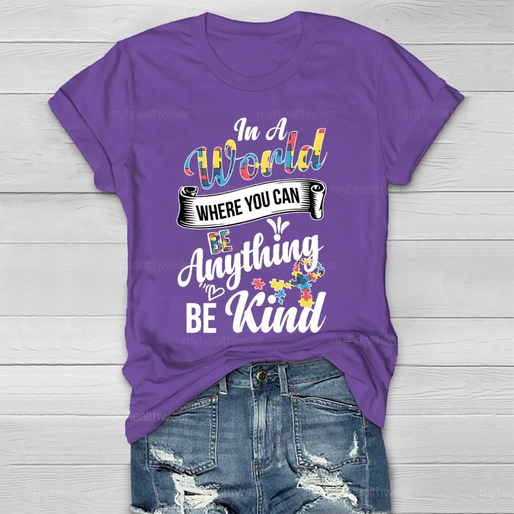 In A World Where You Can Be Anything Be Kind Autism Awareness Puzzle Healthwear T-shirt