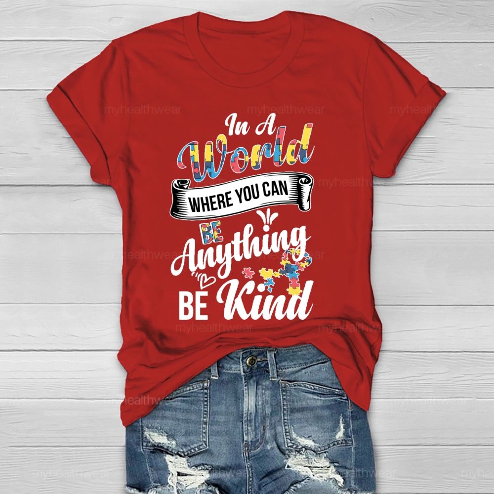 In A World Where You Can Be Anything Be Kind Autism Awareness Puzzle Healthwear T-shirt