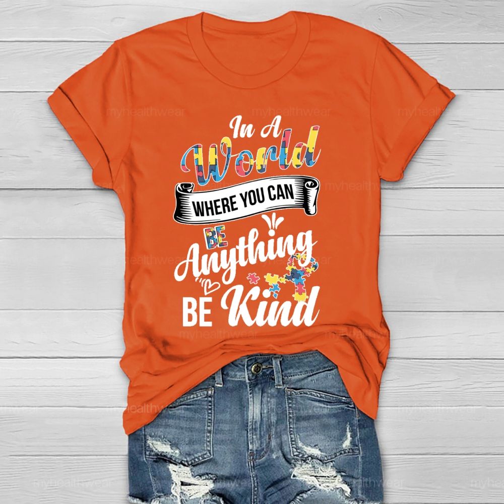 In A World Where You Can Be Anything Be Kind Autism Awareness Puzzle Healthwear T-shirt