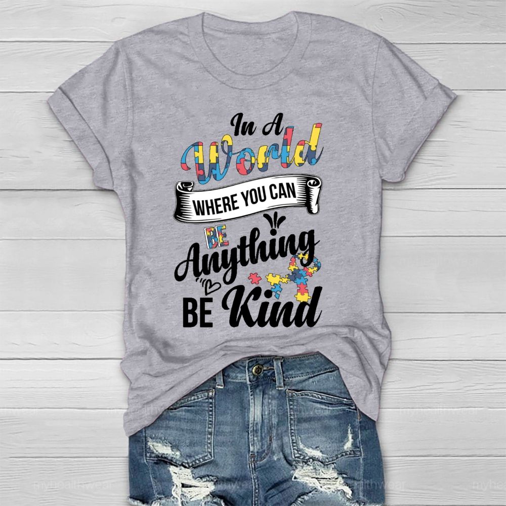 In A World Where You Can Be Anything Be Kind Autism Awareness Puzzle Healthwear T-shirt