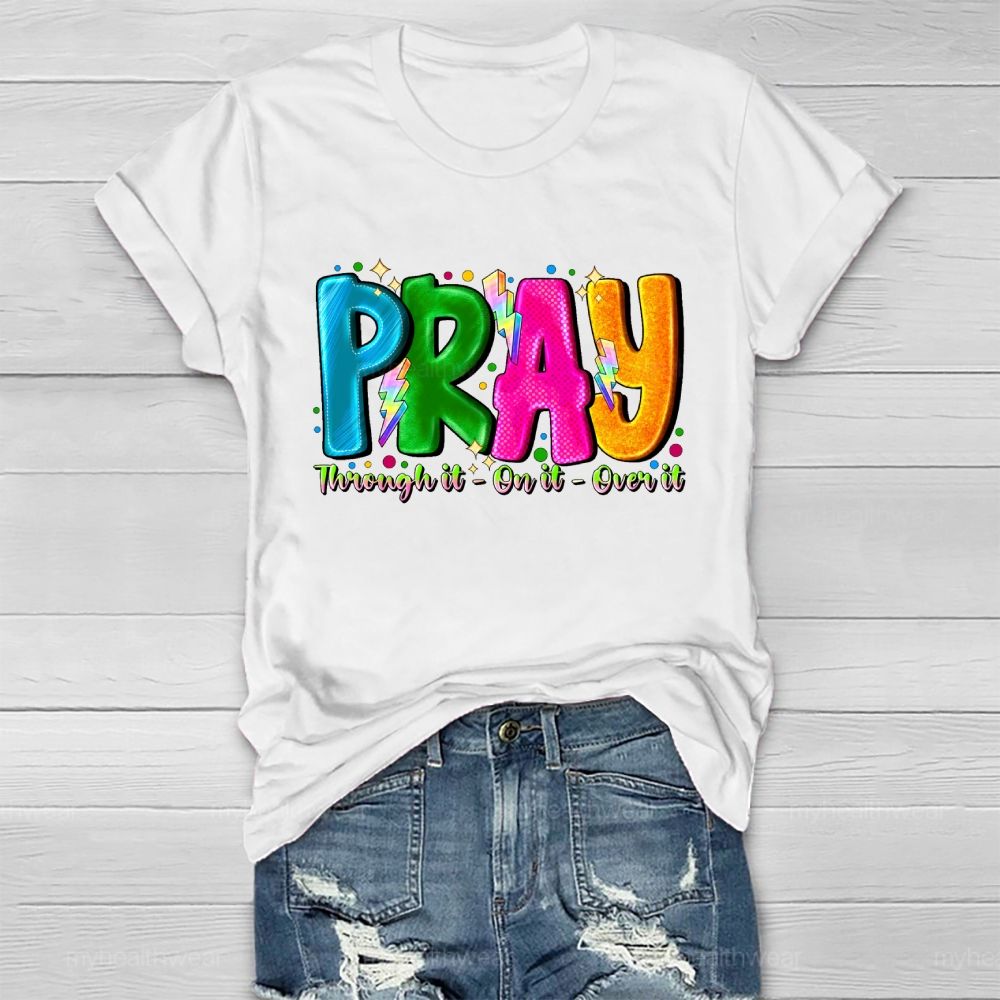 Pray Through It On It Over It Healthwear T-shirt